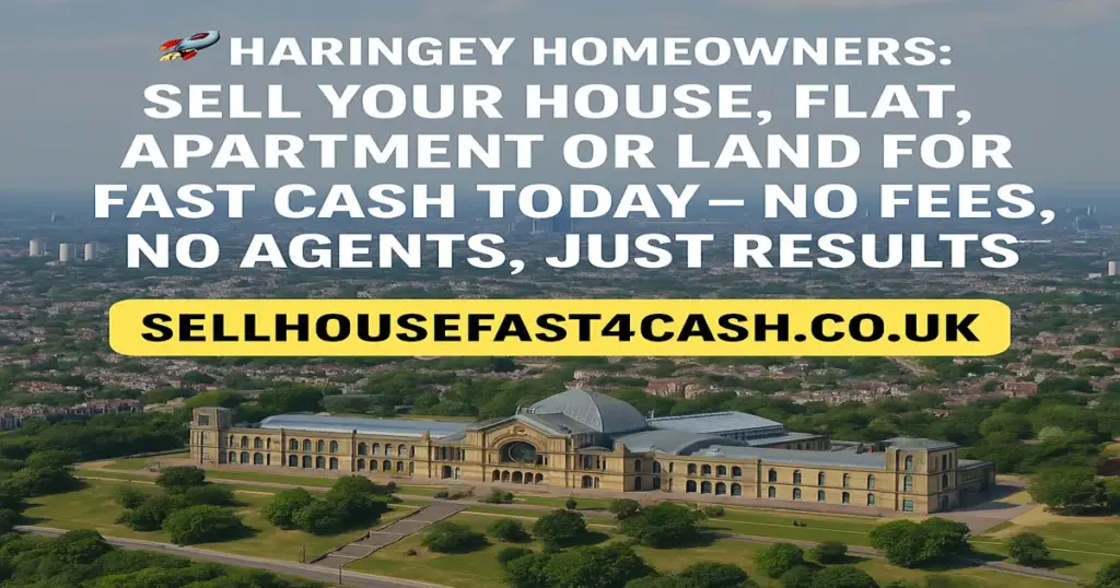 sell your property in haringey fast for cash